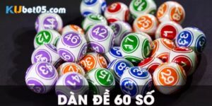 Hướng Dẫn Tạo Dàn Đề 60 Số bất bại từ Kubet