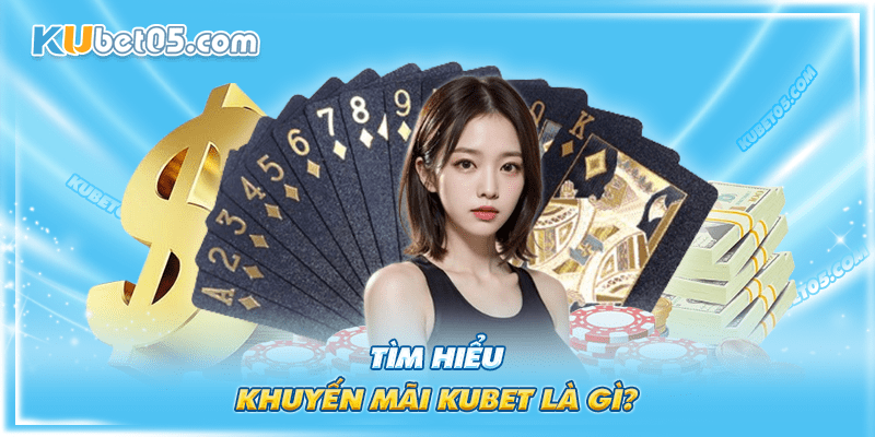 Khuyến mãi Kubet là gì?